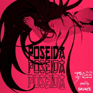 Poseida (feat. Savage Kreamly)