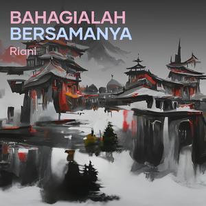 Bahagialah Bersamanya