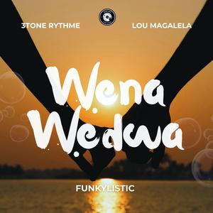 Wena Wedwa (feat. 3Tone Rythme, Listic & Lou Magalela)