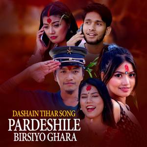 Pardeshile Birsiyo Ghara(Dashain Tihar Song)