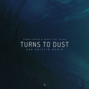 Turns To Dust (Xan Griffin Remix)