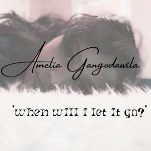 When Will I Let It Go?