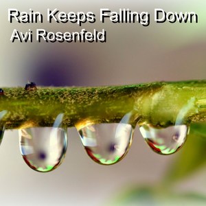 Rain Keeps Falling Down