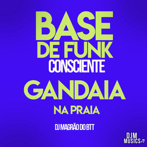Base de Funk Consciente - Gandaia na Praia