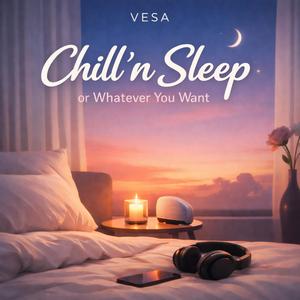 Chill 'n Sleep or Whatever You Want (Instrumental)