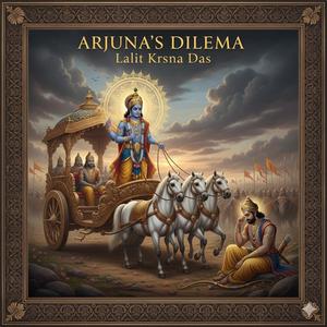 Arjuna's Dilemma