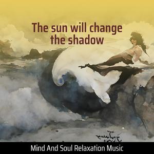 The Sun Will Change the Shadow