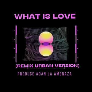 What Is Love (Remix Urban Version)