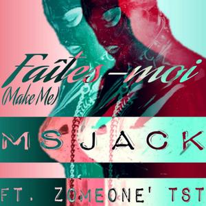 Faites-Moi (Make Me) [feat. Zomeone' TST]