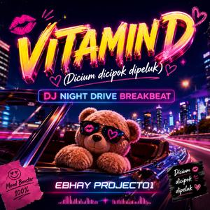 Vitamin D (Dicium dicipok dipeluk) (DJ Night Drive Breakbeat)