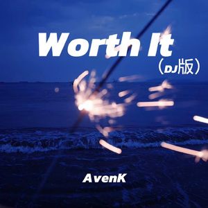 Worth It（DJ版）