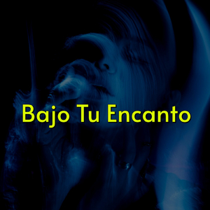 Bajo Tu Encanto