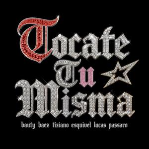 Tocate Tu Misma (feat. Tiziano Esquivel & Lucas Passaro) (Radio Edit)
