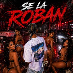 SE LA ROBAN