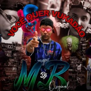 VOCÊ QUER VUKADÃO - ELA BATE COM A BOCA (feat. DJ Patrick R & MC Vuk Vuk)