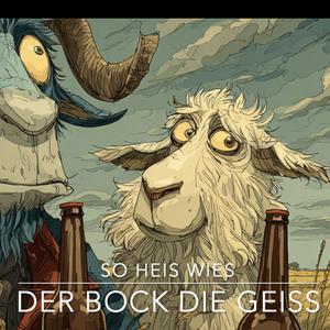 So heiß wie der Bock die Geiß