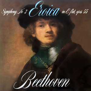 Symphony No. 3 in E Flat - "Eroica": I. Allegro Con Brio