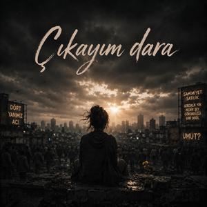 Çıkayım Dara