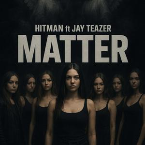 Matter (feat. Jay teazer)