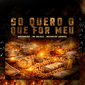 So Quero o Que For Meu
