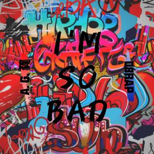 I'm so bad(Prod. Laykx)