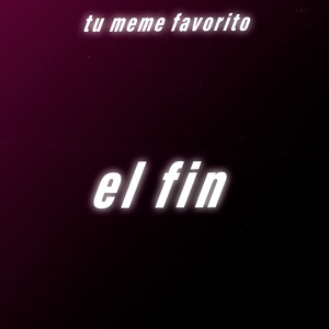 El Fin