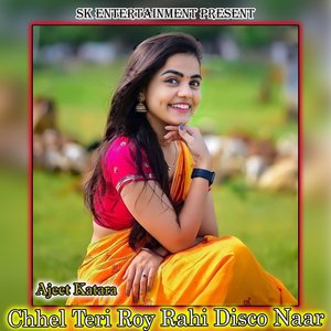 Chhel Teri Roy Rahi Disco Naar