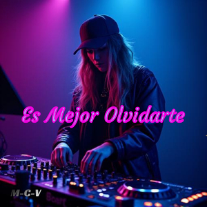 Es Mejor Olvidarte