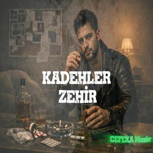 Kadehler Zehir