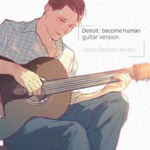 Reagan Li(LM)-Detroit:become human-opening (guitar version)（Jason Barthes remix）