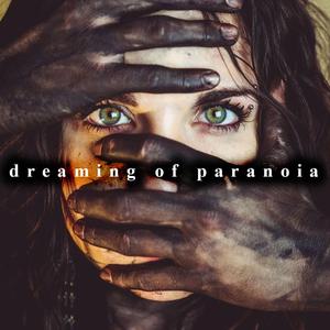 Dreaming of Paranoia