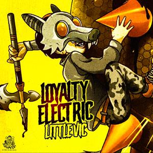 Loyalty Electric (prod. Little Vic)