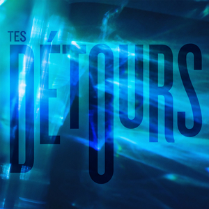 Tes détours