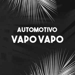 Automotivo Vapo Vapo