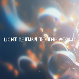 Light return to the world
