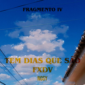 Tem Dias Que São Fxdv