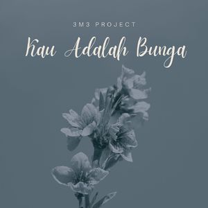 Kau Adalah Bunga