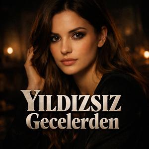Yıldızsız Gecelerden