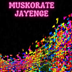 Muskorate Jayenge