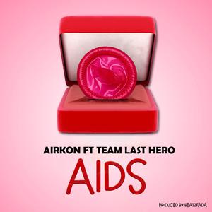 AIDS (feat. Team Last Hero)