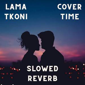 Lama Tkoni (Slowed Reverb)