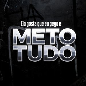 Ela Gosta Que Eu Pego e Meto Tudo