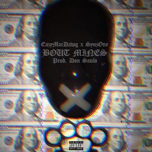 Bout Mines (feat. Eazy Mac Dawg)