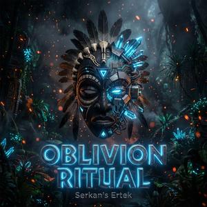 Oblivion Ritual (Serkan’s Ertek Exclusive)