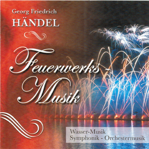 Feuerwerkes Musik in G Major, HWV 351: I. Ouvertüre. Adagio - Allegro