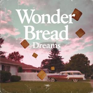 Wonder Bread Dreams