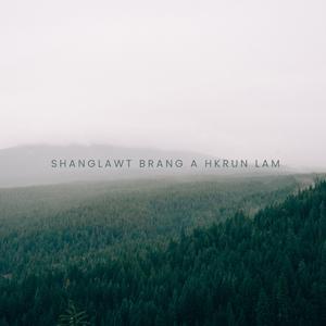Shanglawt Brang A Hkrun Lam