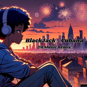 Cubana (24 Music Remix)