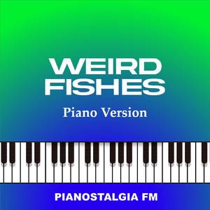 Weird Fishes (Piano Version)