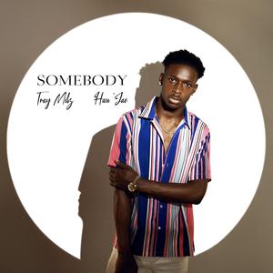 Somebody (feat. Flau'jae)